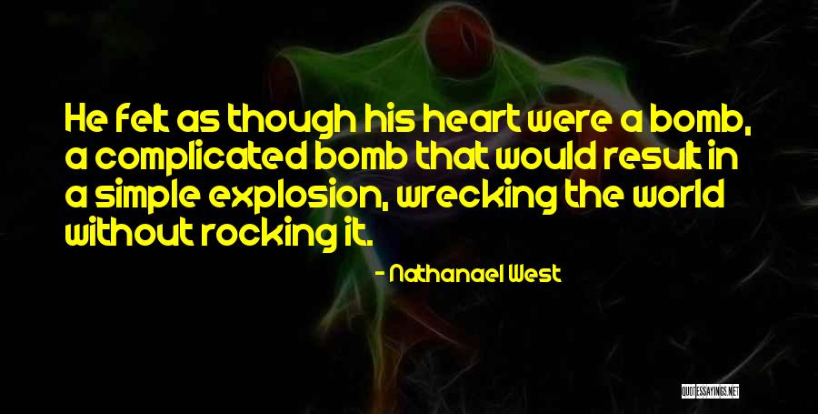 Why Does It Have To Be So Complicated Quotes By Nathanael West