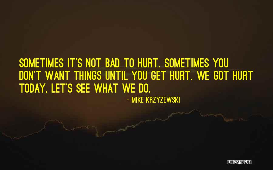 Why Does It Hurt So Bad Quotes By Mike Krzyzewski Why Does It Hurt So Bad Quotes By Mike Krzyzewski