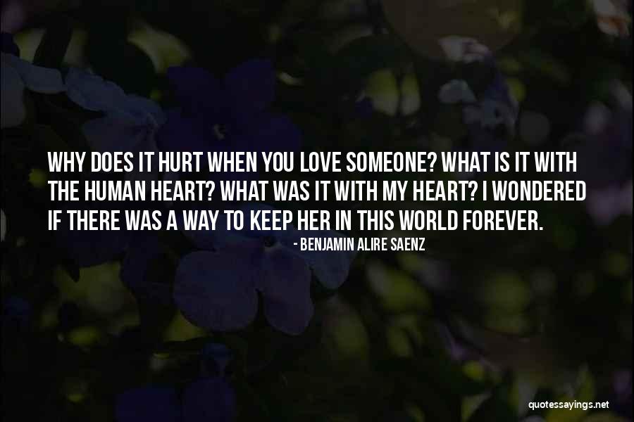 Why Does My Heart Hurt Quotes By Benjamin Alire Saenz Why Does My Heart Hurt Quotes By Benjamin Alire Saenz