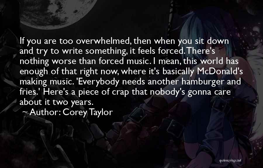 Why Does Nobody Care About Me Quotes By Corey Taylor