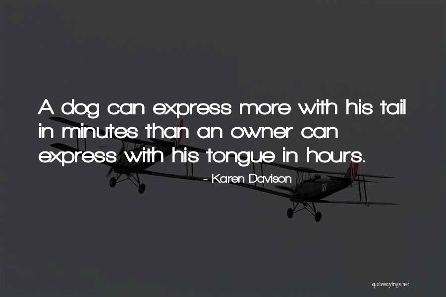 Why Dogs Are The Best Quotes By Karen Davison Why Dogs Are The Best Quotes By Karen Davison