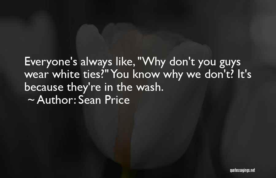 Why Don't We Quotes By Sean Price