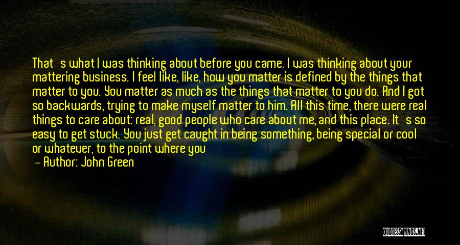 Why Don't You Care Quotes By John Green