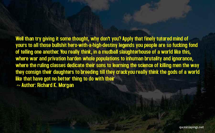 Why Don't You Try Quotes By Richard K. Morgan