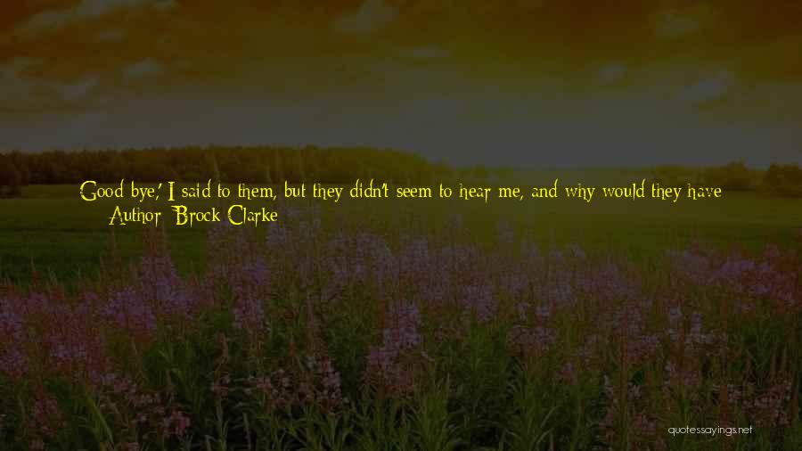 Why Envy Me Quotes By Brock Clarke