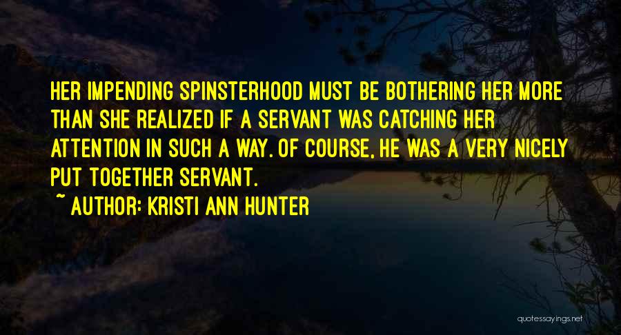 Why Even Bothering Quotes By Kristi Ann Hunter