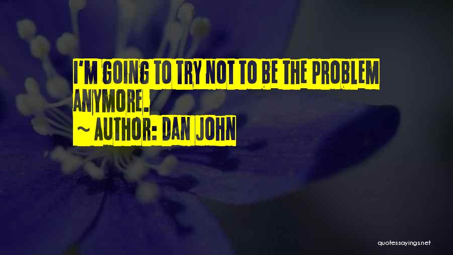 Why Even Try Anymore Quotes By Dan John