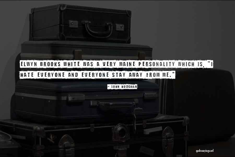 Why Everyone Hate Me Quotes By John Hodgman