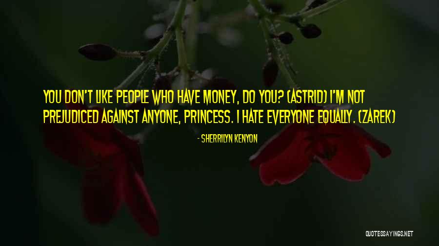 Why Everyone Hate Me Quotes By Sherrilyn Kenyon