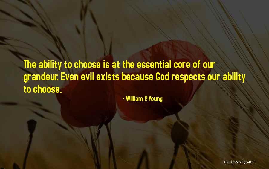 Why Evil Exists Quotes By William P. Young Why Evil Exists Quotes By William P. Young