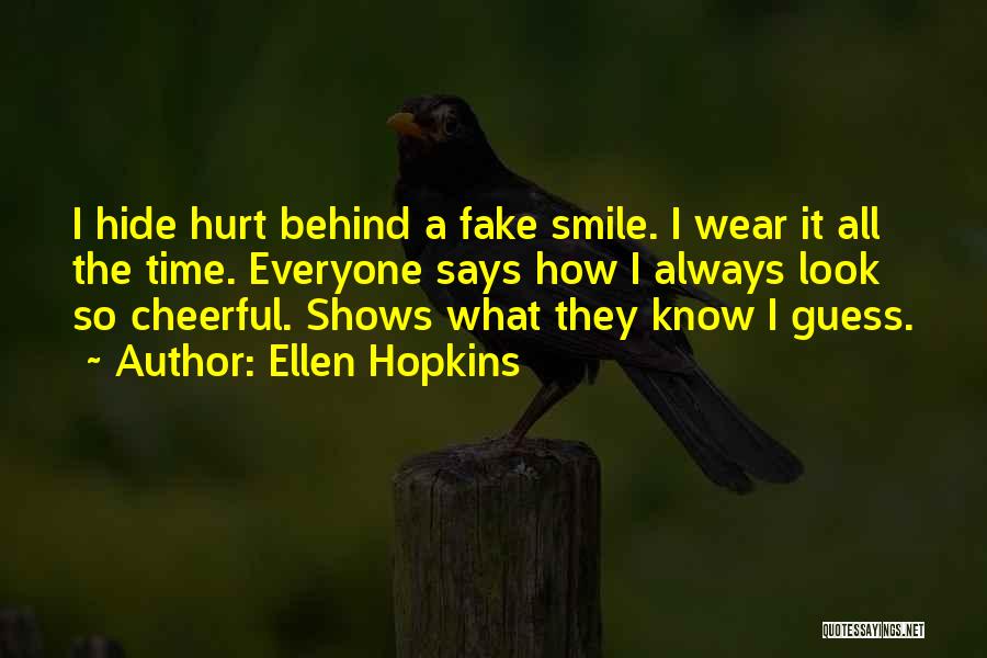 Why Fake A Smile Quotes By Ellen Hopkins