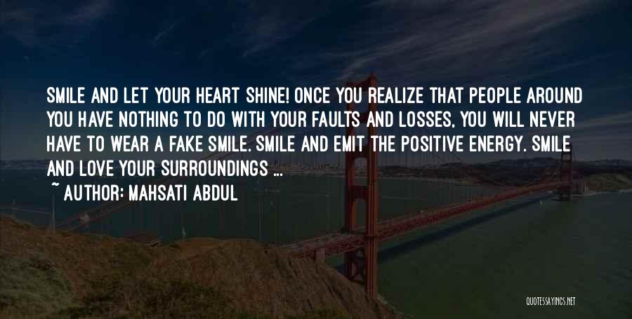 Why Fake A Smile Quotes By Mahsati Abdul