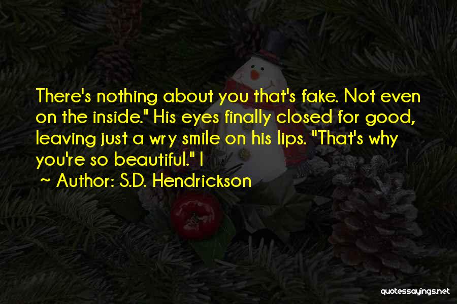 Why Fake A Smile Quotes By S.D. Hendrickson