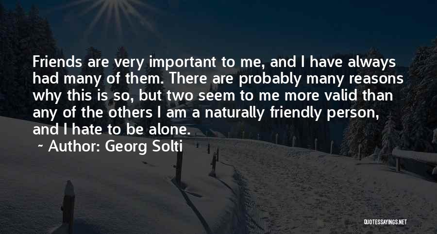 Why Friends Are Important Quotes By Georg Solti