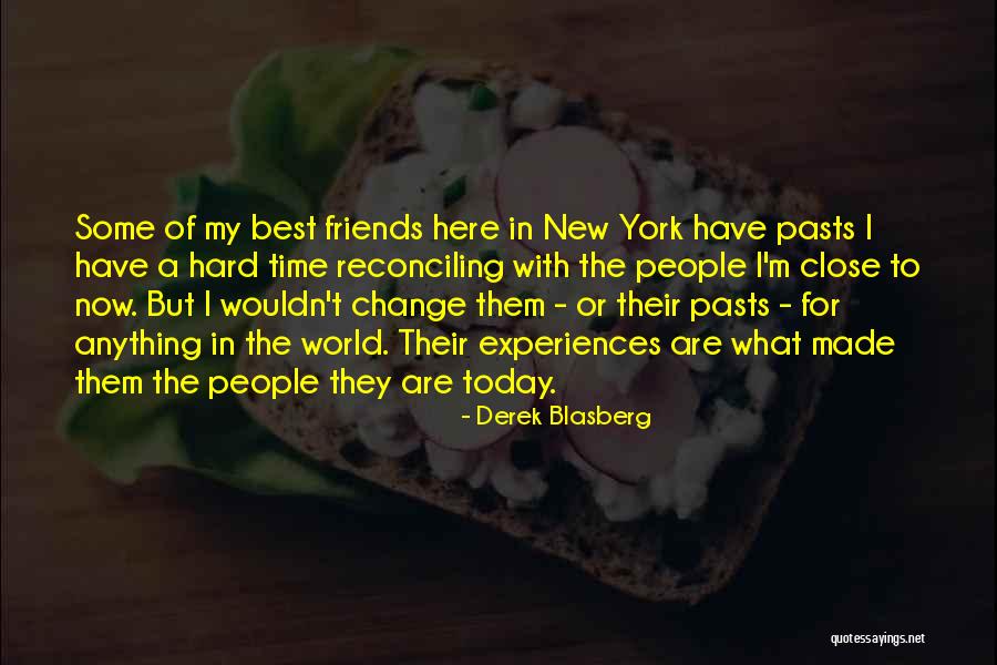 Why Friends Change Quotes By Derek Blasberg Why Friends Change Quotes By Derek Blasberg