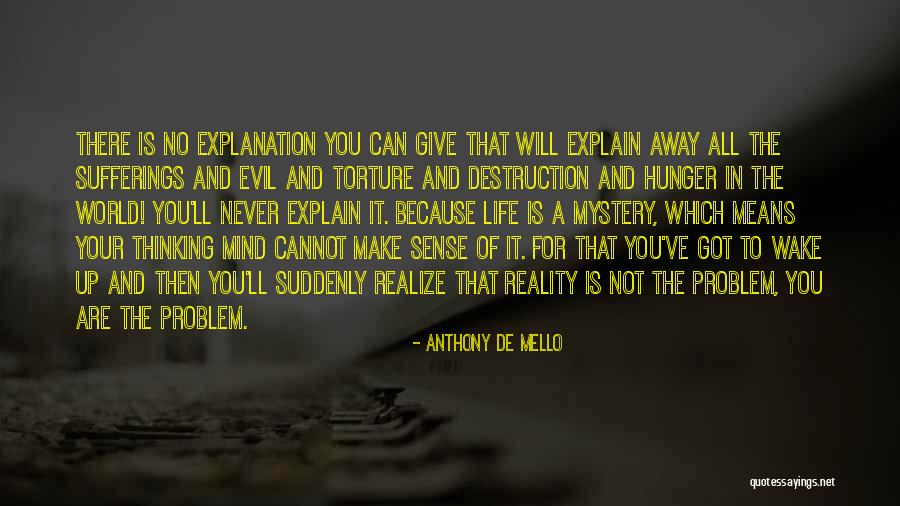 Why Give Explanation Quotes By Anthony De Mello Why Give Explanation Quotes By Anthony De Mello