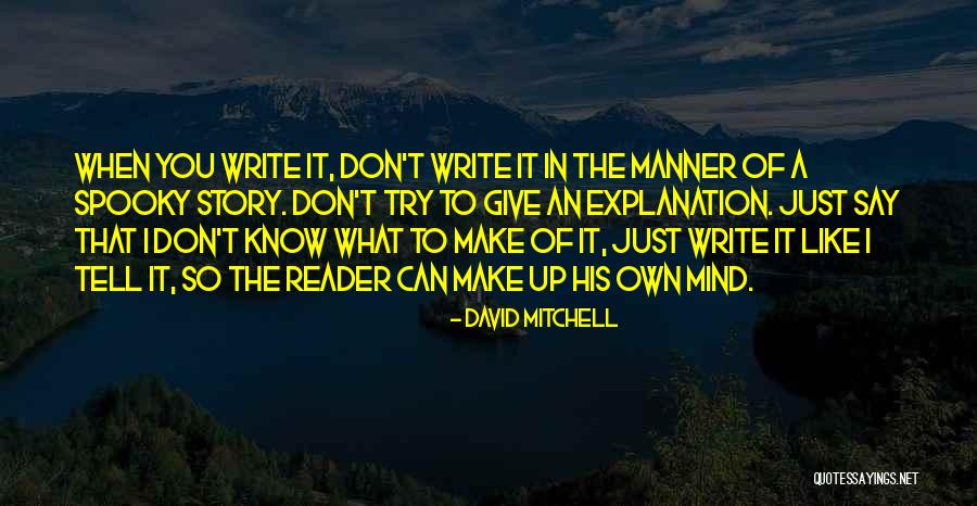 Why Give Explanation Quotes By David Mitchell Why Give Explanation Quotes By David Mitchell