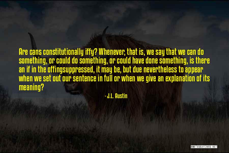 Why Give Explanation Quotes By J.L. Austin Why Give Explanation Quotes By J.L. Austin
