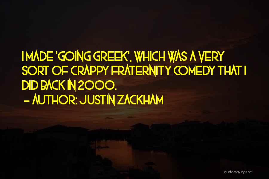 Why Go Greek Quotes By Justin Zackham