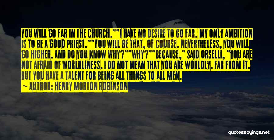 Why Go To Church Quotes By Henry Morton Robinson