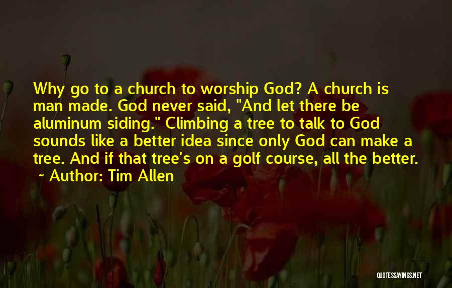 Why Go To Church Quotes By Tim Allen