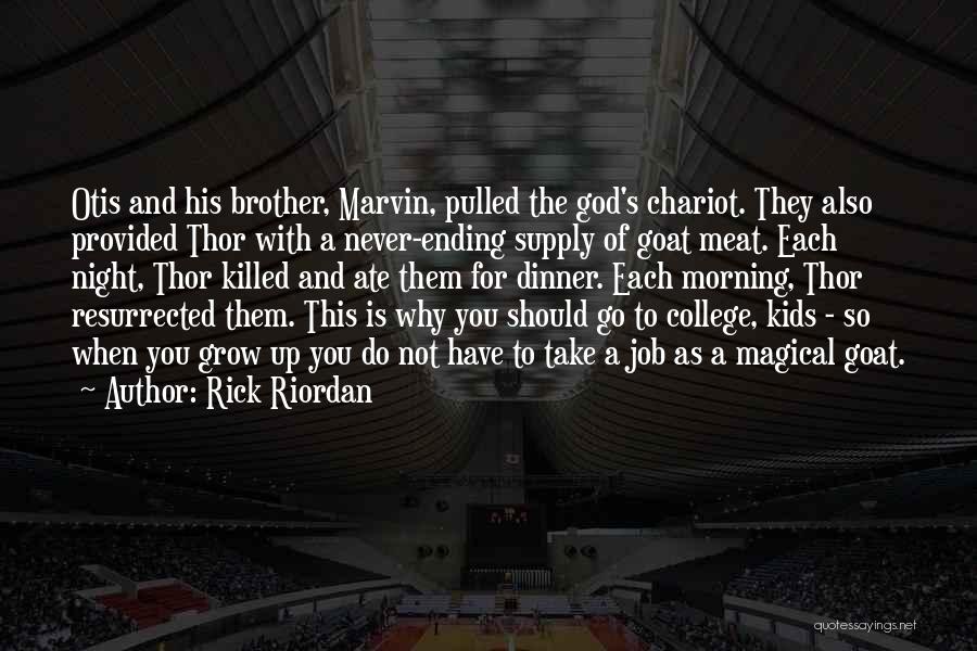 Why Go To College Quotes By Rick Riordan