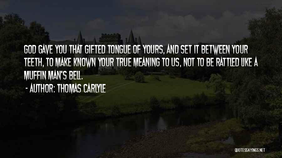 Why God Gave Me You Quotes By Thomas Carlyle
