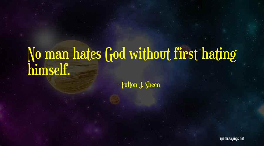 Why God Hates Me Quotes By Fulton J. Sheen