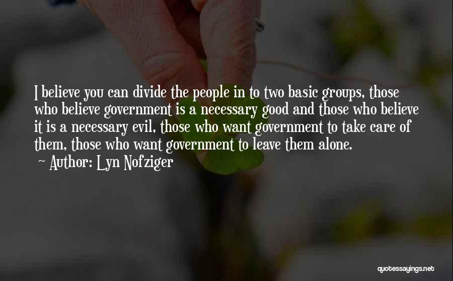 Why Government Is Necessary Quotes By Lyn Nofziger