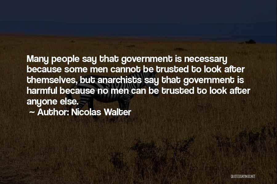 Why Government Is Necessary Quotes By Nicolas Walter