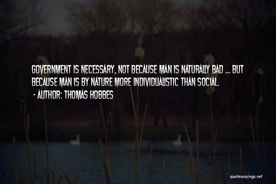 Why Government Is Necessary Quotes By Thomas Hobbes