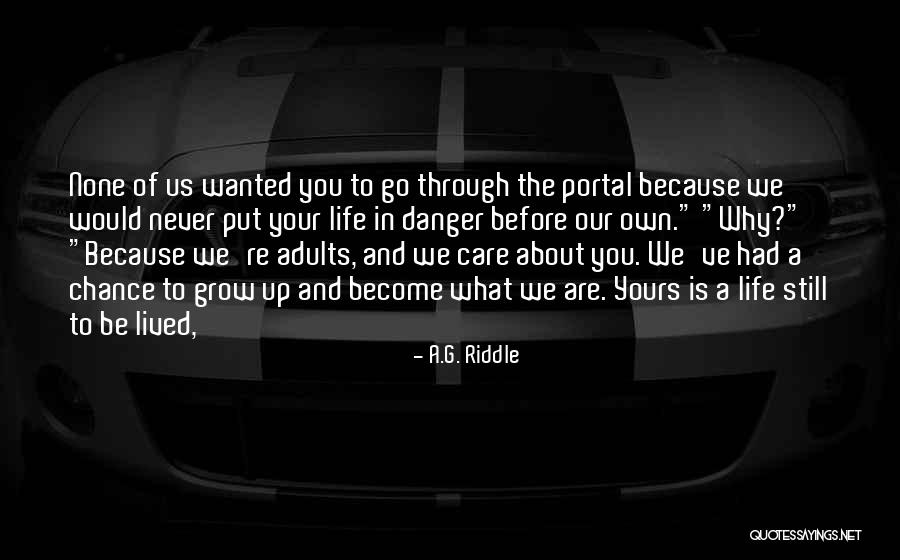 Why Grow Up Quotes By A.G. Riddle Why Grow Up Quotes By A.G. Riddle