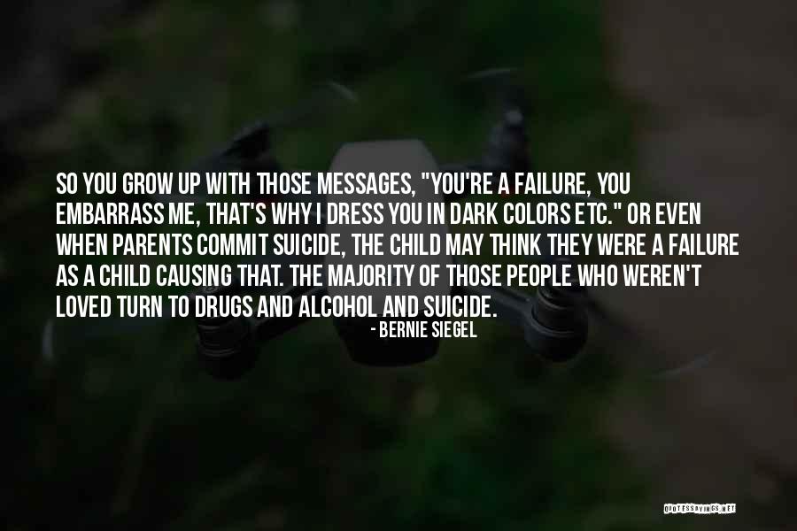 Why Grow Up Quotes By Bernie Siegel Why Grow Up Quotes By Bernie Siegel