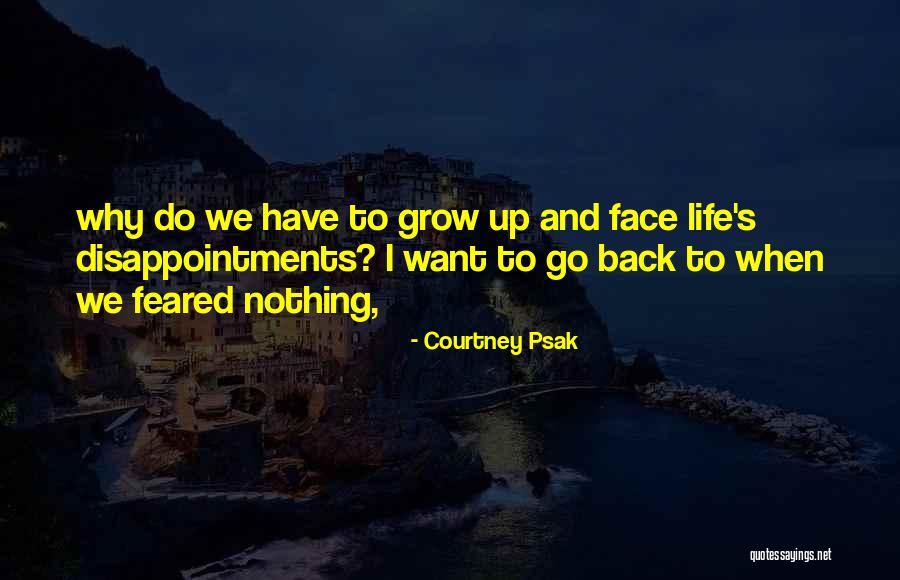 Why Grow Up Quotes By Courtney Psak Why Grow Up Quotes By Courtney Psak