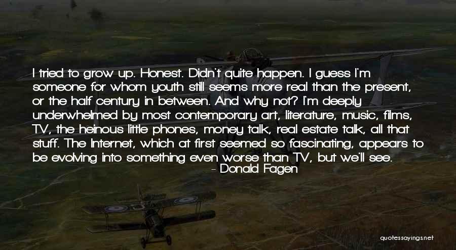 Why Grow Up Quotes By Donald Fagen Why Grow Up Quotes By Donald Fagen