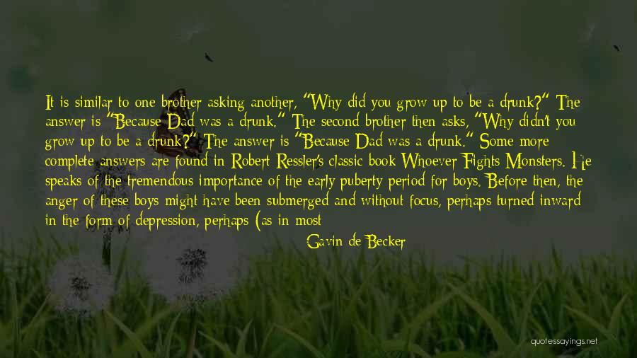 Why Grow Up Quotes By Gavin De Becker Why Grow Up Quotes By Gavin De Becker