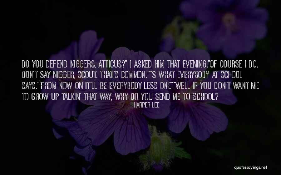Why Grow Up Quotes By Harper Lee Why Grow Up Quotes By Harper Lee