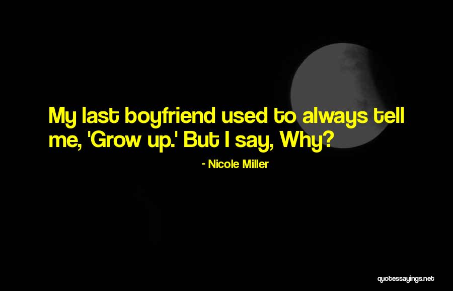 Why Grow Up Quotes By Nicole Miller Why Grow Up Quotes By Nicole Miller