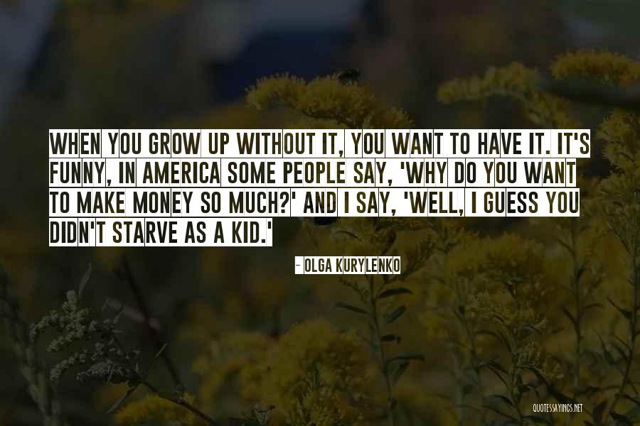 Why Grow Up Quotes By Olga Kurylenko Why Grow Up Quotes By Olga Kurylenko