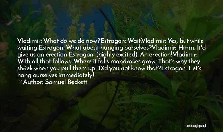 Why Grow Up Quotes By Samuel Beckett