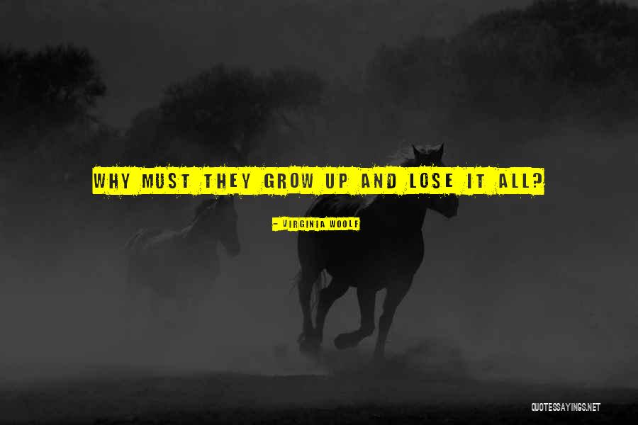Why Grow Up Quotes By Virginia Woolf Why Grow Up Quotes By Virginia Woolf