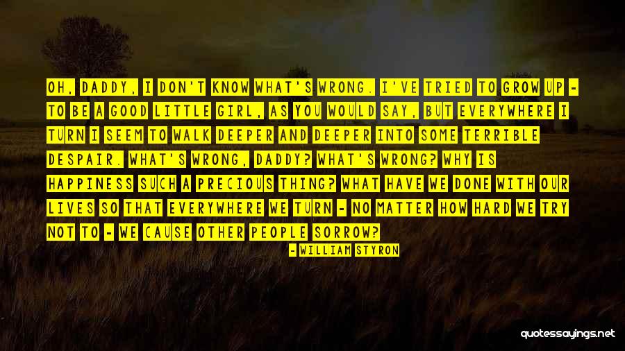 Why Grow Up Quotes By William Styron Why Grow Up Quotes By William Styron