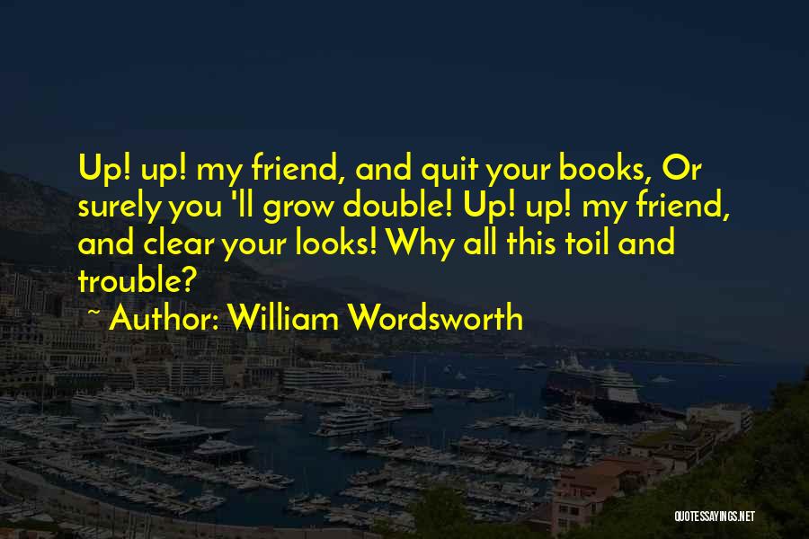 Why Grow Up Quotes By William Wordsworth