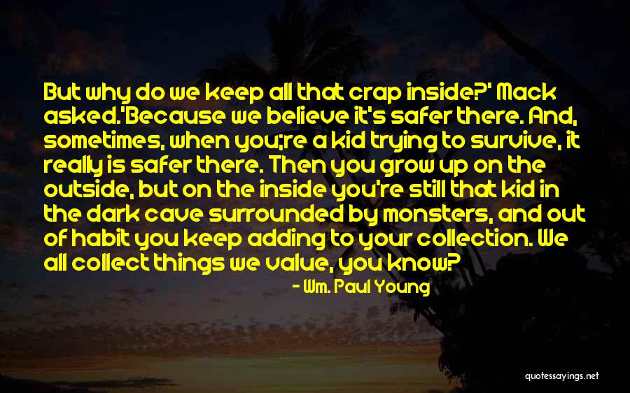 Why Grow Up Quotes By Wm. Paul Young Why Grow Up Quotes By Wm. Paul Young
