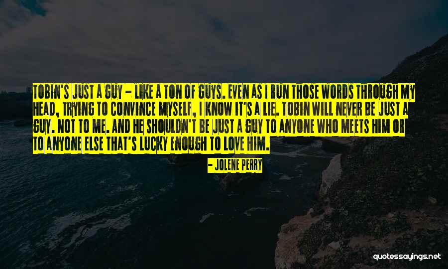 Why Guys Lie Quotes By Jolene Perry