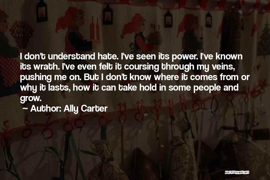 Why Hate Me Quotes By Ally Carter