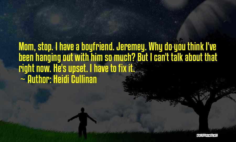 Why Have A Boyfriend Quotes By Heidi Cullinan