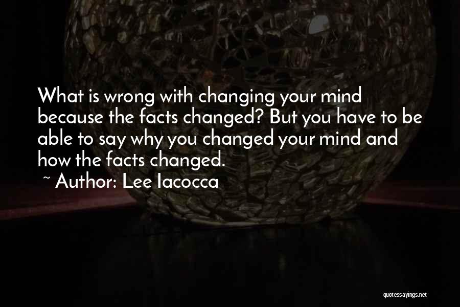 Why Have You Changed Quotes By Lee Iacocca