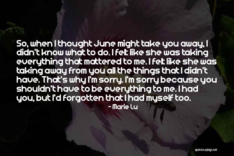 Why Have You Forgotten Me Quotes By Marie Lu Why Have You Forgotten Me Quotes By Marie Lu