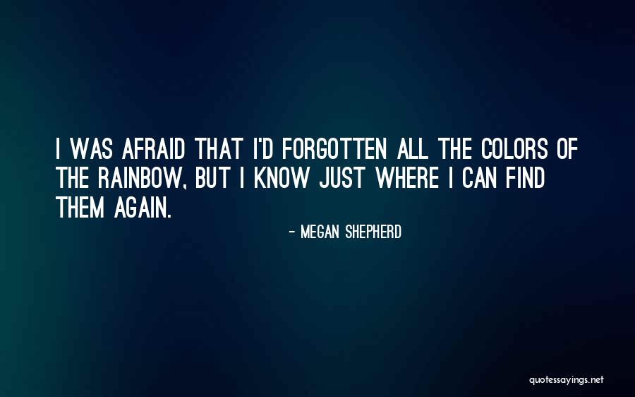 Why Have You Forgotten Me Quotes By Megan Shepherd Why Have You Forgotten Me Quotes By Megan Shepherd